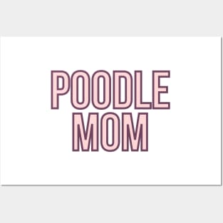 Poodle Mom - Dog Quotes Posters and Art